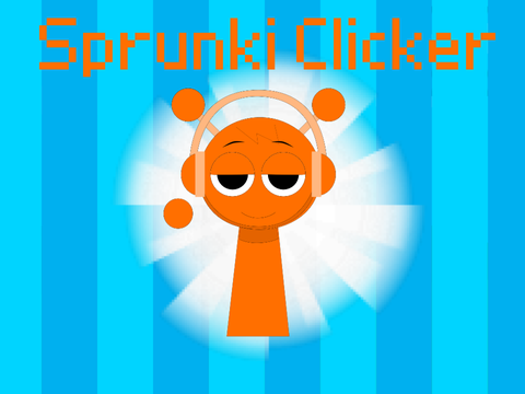 Sprunki Clicker